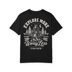 Explore More, Wander Farther, Worry Less Tee