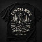 Explore More, Wander Farther, Worry Less Tee