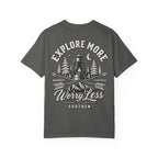Explore More, Wander Farther, Worry Less Tee