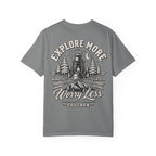 Explore More, Wander Farther, Worry Less Tee